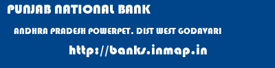PUNJAB NATIONAL BANK  ANDHRA PRADESH POWERPET, DIST WEST GODAVARI    banks information 